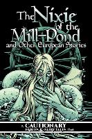 The Nixie of the Mill-Pond and Other European Stories