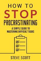How to Stop Procrastinating