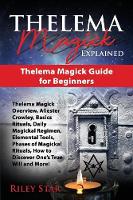 Thelema Magick Explained