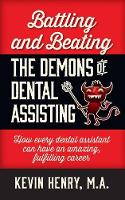 Battling and Beating the Demons of Dental Assisting