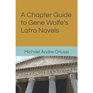 A Chapter Guide to Gene Wolfe's Latro Novels