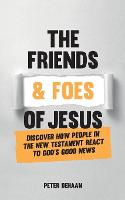 The Friends and Foes of Jesus