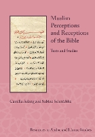 Muslim Perceptions and Receptions of the Bible