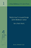 Babylonian Ceremonial Script in its Scholarly Context