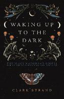 Waking Up to the Dark