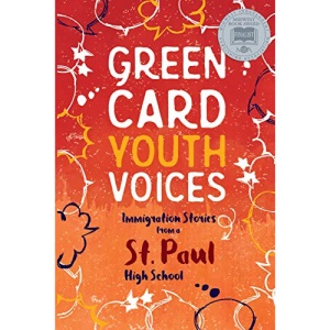 Immigration Stories from a St. Paul High School: Green Card Youth Voices