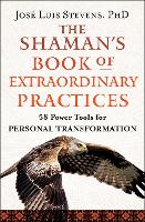 The Shaman's Book of Extraordinary Practices