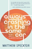 Always Crashing in the Same Car