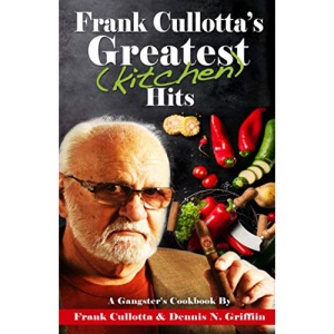 Frank Cullotta's Greatest (Kitchen) Hits