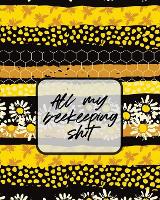 All My Beekeeping Shit