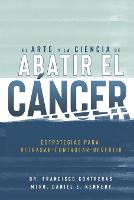 El Arte y la Ciencia de Abatir el Cancer