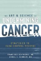 The Art & Science of Undermining Cancer