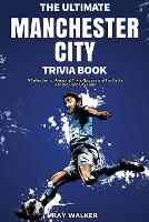 The Ultimate Manchester City Fc Trivia Book
