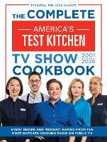The Complete America’s Test Kitchen TV Show Cookbook 2001–2026