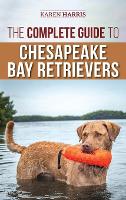 The Complete Guide to Chesapeake Bay Retrievers