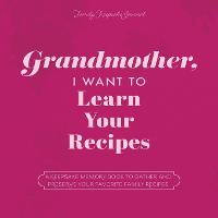 Grandmother, I Want to Learn Your Recipes