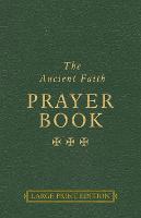 The Ancient Faith Prayer Book Large Print Edition