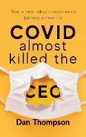 COVID Almost Killed The CEO