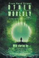 Otherworldly - A Genre Fiction Anthology - Volume 1