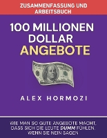Zusammenfassung und Arbeitsbuch zu "100 Millionen Dollar Angebote"
