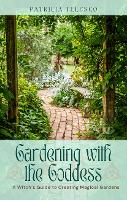 Gardening with the Goddess