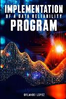 Implementation of a Data Reliability Program