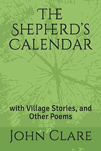 The Shepherd’s Calendar: with Village Stories, and Other Poems