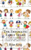 The Enigmatic Early Years