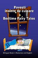 Povesti Inainte de Culcare. Bedtime Fairy Tales. Bilingual Book in Romanian and English
