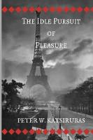 The Idle Pursuit of Pleasure