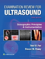 Examination Review for Ultrasound: Sonographic Principles & Instrumentation