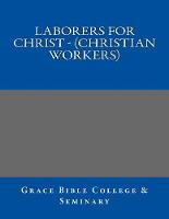 LABORERS FOR CHRIST - (Christian Workers)