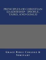 Principles of Christian Leadership - (People, Tasks, and Goals)