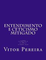 Entendimento e Cepticismo mitigado