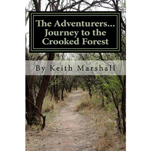 The Adventurers...Journey to the Crooked Forest