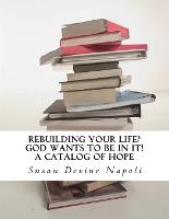 Rebuilding Your Life? God wants to be in it!