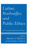 Luther, Bonhoeffer, and Public Ethics