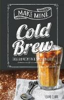 Make Mine Cold Brew
