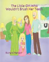 The Little Girl Who Wouldn't Brush Her Teeth