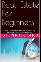 Real Estate For Beginners