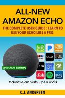 All-New Amazon Echo - The Complete User Guide