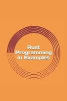 Rust Programming in Examples