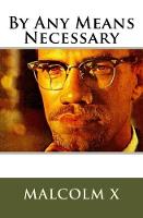 Malcolm X's By Any Means Necessary