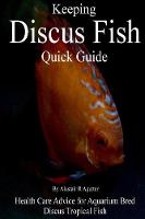 Keeping Discus Fish Quick Guide