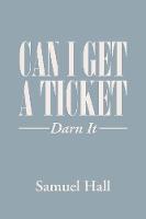 Can I Get a Ticket?