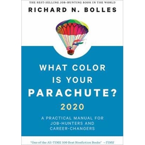 What Color Is Your Parachute? 2020: A Practical Manual for Job-Hunters and Career-Changers