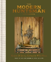 The Modern Huntsman Cookbook