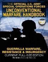 The Official US Army Special Forces Unconventional Warfare Handbook