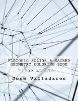 Platonic Solids & Sacred Geometry Coloring Book for Adults