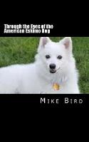 Through the Eyes of the American Eskimo Dog